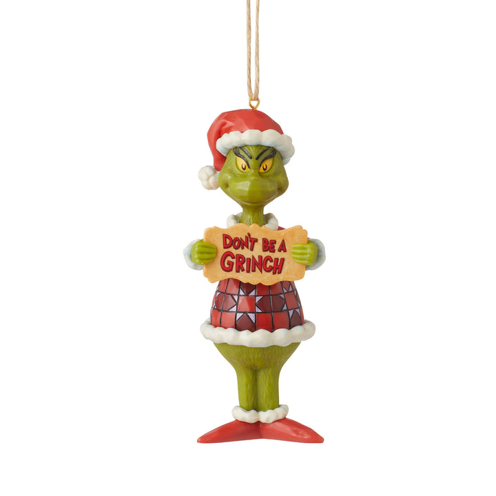 Grinch Don't Be A Grinch Ornament